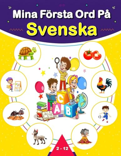 Mina Första Ord På Svenska: En illustrerad ordbok för barn och nybörjare för att lära sig sina första ord på Svenska.