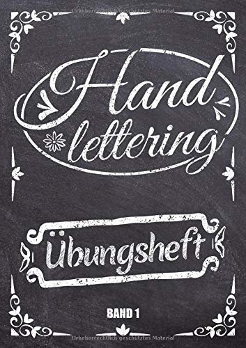 Handlettering Übungsheft: Kalligraphie und Hand-Lettering Übungsheft mit 10 Alphabeten - Übungsbuch und Vorlagenbuch für Anfänger