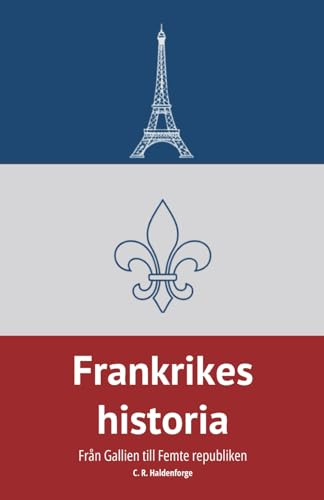 Frankrikes historia: Från Gallien till Femte republiken