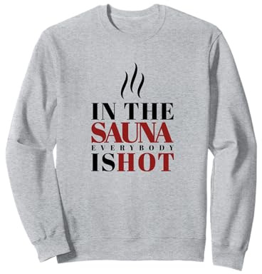 Sauna Lovers Gift Sauna Infusion Hot Funny Wellness Sweatshirt