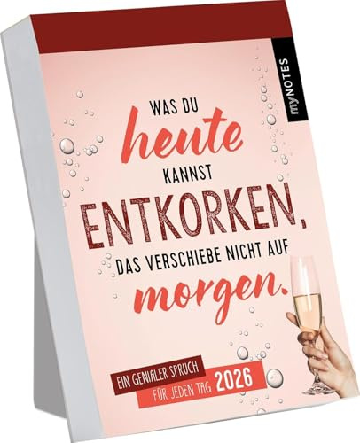 Was du heute kannst entkorken, das verschiebe nicht auf morgen - Abreißkalender 2026 - arsEdition-Verlag - Tageskalender zum Aufstellen oder Aufhängen - 10,5 cm x 14,5 cm