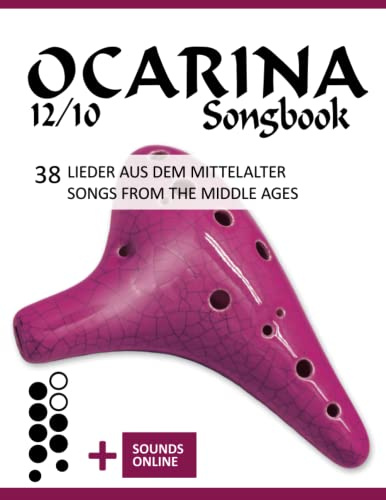 Ocarina 12/10 Songbook - 38 Lieder aus dem Mittelalter / Songs from the Middle Ages: + Sounds online