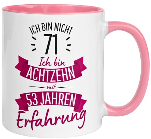 71 Geburtstag Frau Geschenk Tasse | Ich bin nicht 71 – Ich hab Erfahrung | Geburtstagsgeschenk für Frauen 71 Jahre – Von Hand bedruckt im Familienbetrieb aus Deutschland
