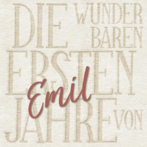 Die wunderbaren ersten Jahre von Emil: Das personalisierte Babyalbum für euer kleines Wunder