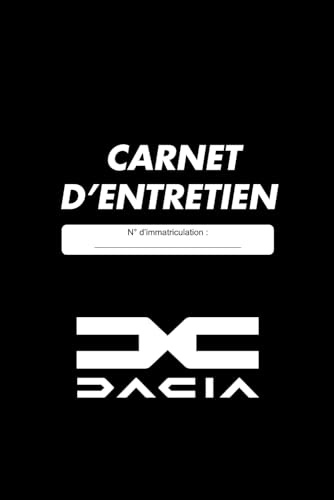 Carnet d’Entretien Dacia – Suivi des réparations, révisions et maintenances de votre voiture: Journal de bord pour Dacia – Format compact pour boîte à ... particuliers, garages et jeunes conducteurs