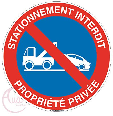 AUA SIGNALETIQUE - Panneau stationnement Interdit propriété privée sous Peine de fourrière 2 - Ø 230 mm, PVC 1.5mm