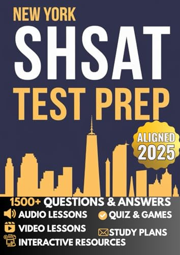 NEW YORK CITY SHSAT PREP: The Best and Only All-in-One Prep Guide That Guarantees Results | 1500+ Q&A, Video Lessons, Audio, Games & Proven Study Tools (NYC Specialized High School Test Preparation)