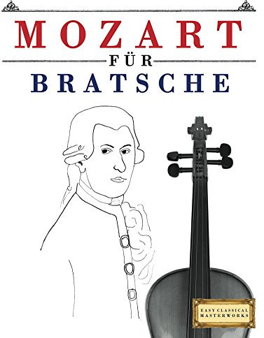 Mozart für Bratsche: 10 Leichte Stücke für Bratsche Anfänger Buch