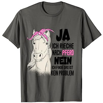 Ja ich rieche nach Pferd, Reiter Pferdesprüche Mädchen T-Shirt