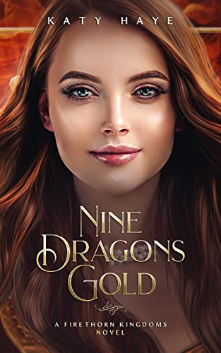 Nine Dragons Gold: A Firethorn Kingdoms novel (The Firethorn Bride Book 1)