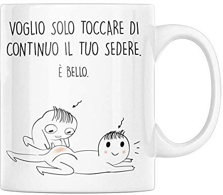 Vulfire Tazza in ceramica Voglio solo toccare di continuo il tuo sedere, è bello. Tazza Divertente. Idea Regalo Simpatica. Tazza Simpatica (Bianco, Ceramica)