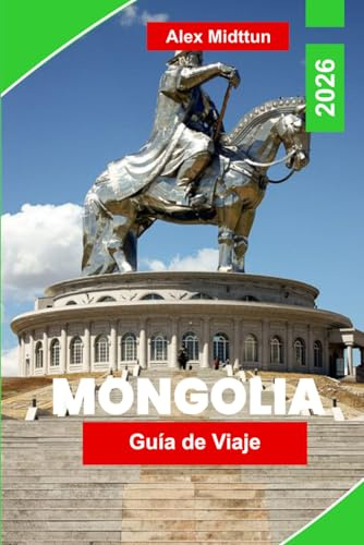 Mongolia Guía de viaje 2026: Explora vastas estepas, cultura nómada, paisajes del desierto de Gobi, monasterios históricos y consejos prácticos para tu aventura en Asia Central
