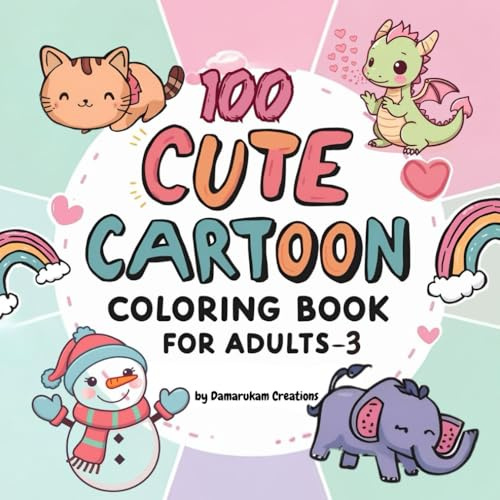 100 Cute Cartoon Coloring Book for Adults – 3: Cozy & Kawaii Designs for Relaxation and Stress Relief