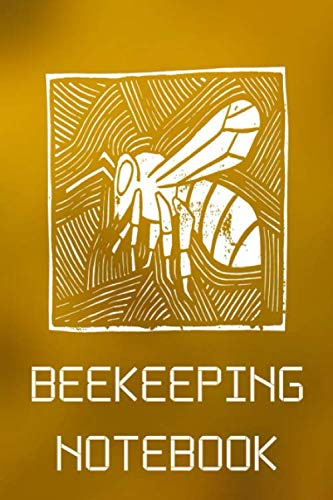 Beekeeping Notebook: Beekeeping Inspection Checklist Journal, Beekeeper Log Book, Bee Hive Observation Notebook, Beehive Record Book - Gifts for Beekeepers & Bee Lovers