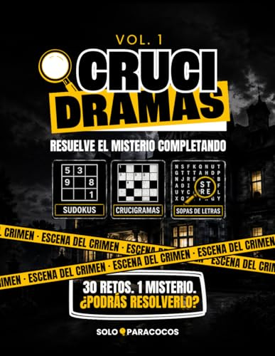 CRUCIDRAMAS VOL. 1: RESUELVE EL MISTERIO COMPLETANDO SUDOKUS, CRUCIGRAMAS Y SOPAS DE LETRAS
