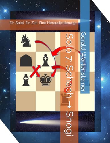 Solo 7: Schach → Shogi: Ein Spiel. Ein Ziel. Eine Herausforderung.