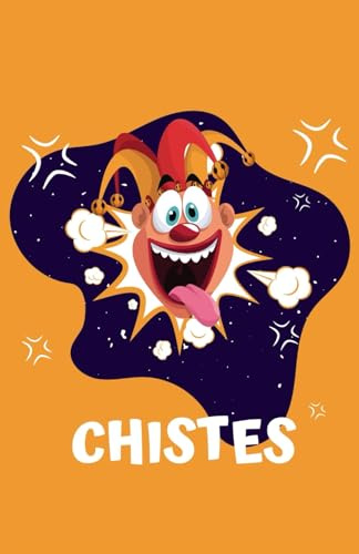 CHISTES PARA REÍRSE: RÍETE TÚ DE LOS CHISTES MALOS