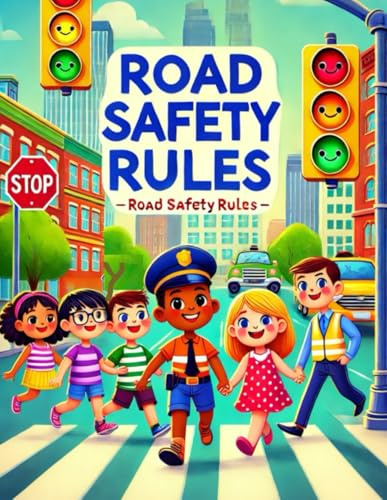 Traffic Rules For Children: A Fun Guide to Road Safety for Kids