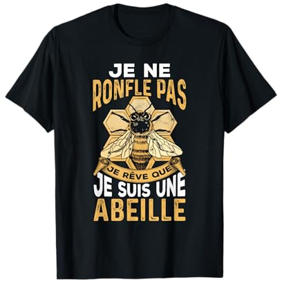 Apiculteur Je Ne Ronfle Pas Je Rêve Que Je Suis Une Abeille T-Shirt