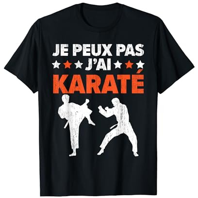 Je Peux Pas J'Ai Karaté D'arts Martiaux Cadeau Karate T-Shirt