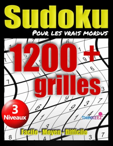 SUDOKU Pour les vrais mordus: Cahier de jeux de logique/Plus de 1200 grilles/3 niveaux de difficulté pour jouer en famille