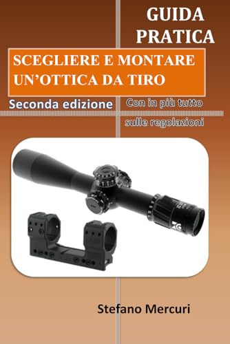 Scegliere, montare e regolare un'ottica da tiro: Guida pratica