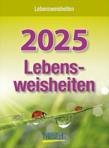 Lebensweisheiten - Abreißkalender 2025 - Korsch-Verlag - Tages-Abreisskalender mit einem neuen Spruch für jeden Tag - Aufstellbar - 12 cm x 16 cm