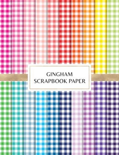 Gingham Scrapbook Paper: Decorative Craft Pages For Card Making, Collage, Origami, Mixed Media and DIY Projects - Rainbow Color Palette