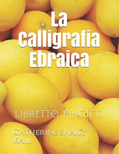 La Calligrafia Ebraica: Libretto Pratico