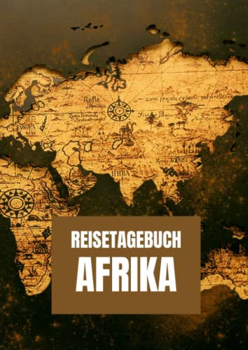 Reisetagebuch Afrika: zum ausfüllen mit vorgedruckten Seiten für deine Reiseerinnerungen und Reiseplanung (inkl. Notfallkontakte, Checklisten, Budgetplaner uvm.)