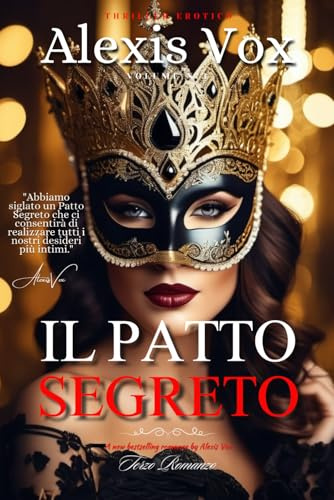 IL PATTO SEGRETO: Romanzo d'amore & Thriller Erotico (Volume 3)