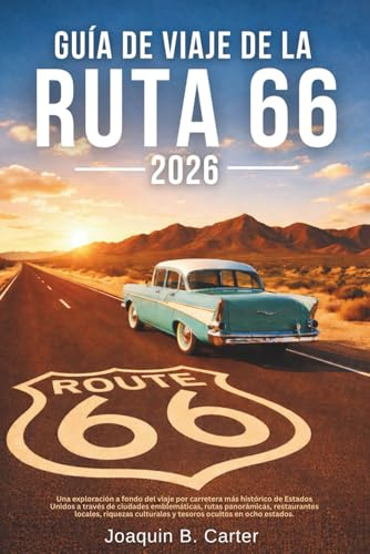 Guía de Viaje de La Ruta 66 2026: Una exploración a fondo del viaje por carretera más histórico de Estados Unidos a través de ciudades emblemáticas, rutas panorámicas, restaurantes locales, riquezas..