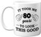 Stuff4 80th Birthday Gifts for Men Women, Birthday Mug for 80 Year Old, It Took Me 80 Years to Look This Good Mug - 11oz Ceramic Dishwasher Safe - his or her Special Day, Made in The UK