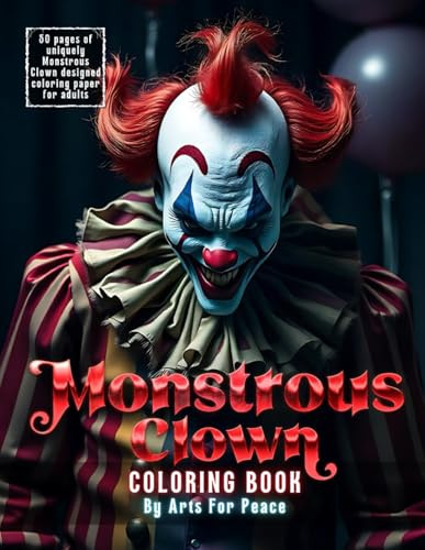 Monstrous Clown Coloring Book for Adults: A Fun & Creepy Stress Relief Experience