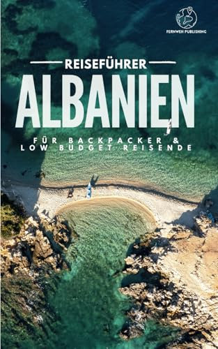Reiseführer Albanien für Backpacker und Low-Budget-Reisende