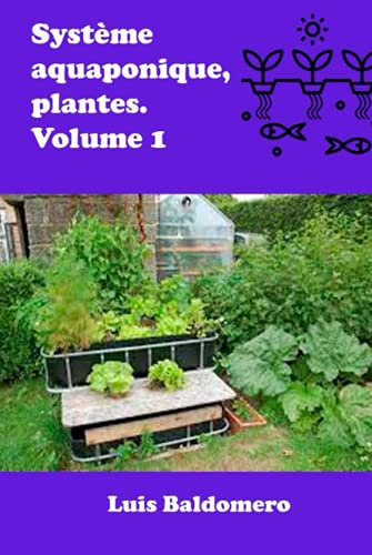 Système aquaponique, plantes. Volume 1