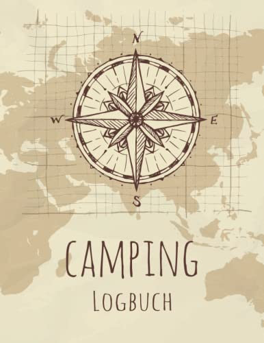 Camping Logbuch: Der ideale Ort für alle Erlebnisse, Informationen und Erinnerungen an Ihre Reise Tagebuch und Reiseführer für Ihre Reisen, um alle ... und Erinnerungen aufzuzeichnen - Din A4