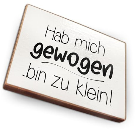 Kühlschrankmagnet mit Spruch - H - Handmade aus Buchenholz - Magnet für Kühlschrank Süß Witzig Lustig - Küchen Kühlschrank Deko 6.5cm x 5cm - Geschenk-Idee (Hab mich gewogen - bin zu klein)
