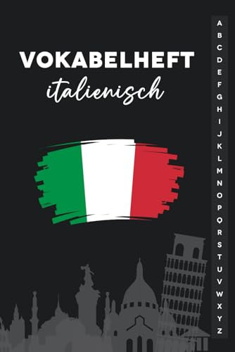 Vokabelheft Italienisch: Festhalten von über 2496 Wörtern zur Erweiterung Deines Italienischen Wortschatzes, 2 Spalten und mit Register A-Z, A5 Format