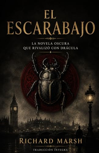 EL ESCARABAJO: La novela oscura que rivalizó con Drácula (Clásicos de ciencia ficción, fantasía y terror)