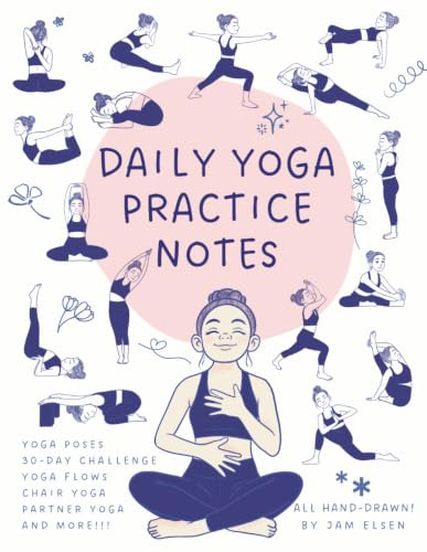 Daily Yoga Practice Notes: The Big Yoga Notes for Beginners & Intermediate Practice: Yoga Poses, Flows, 30-Day Challenge & More