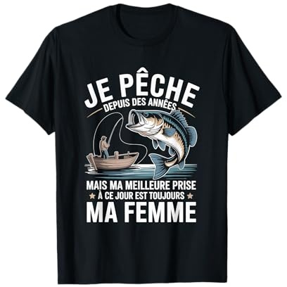 Pêcheur Des Années De Pêche Meilleure Prise C'est Ma Femme T-Shirt
