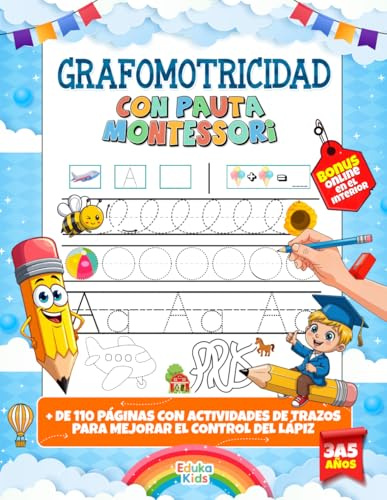 GRAFOMOTRICIDAD de 3 a 5 Años: Cuaderno Montessori con Actividades y Ejercicios de Trazos Divertidos para la Mejora de la Psicomotricidad Fina.