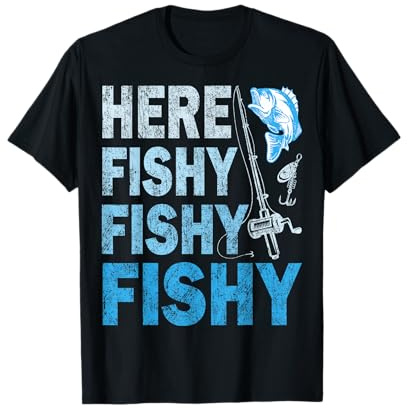 Funny Fisherman Here Fishy Fishy Shirt Gift T-Shirt