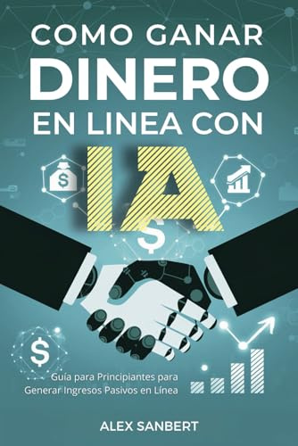 Cómo Ganar Dinero en Línea con IA: Una Guía para Principiantes para Generar Ingresos Pasivos en Línea