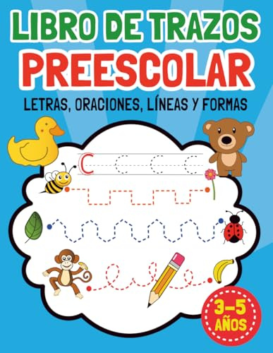 Libro de Trazos - Preescolar: Un Cuaderno de Actividades Infantiles para Aprender a Escribir o Repasar Letras y Oraciones - Lineas y Formas - ... (Libros de Caligrafía para Niños en Español)