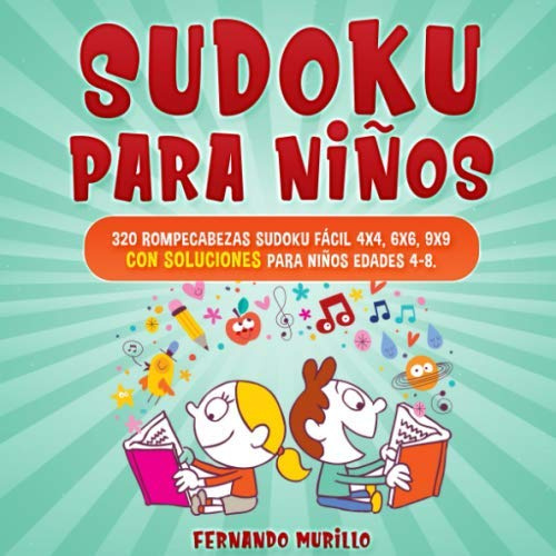 Sudoku para niños: 320 rompecabezas Sudoku fácil 4x4, 6x6, 9x9 con soluciones para niños edades 4-8. (Libro 5)