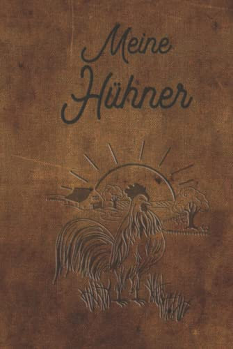 Meine Hühner: Notizbuch mit Bestandsregister, Bestandsbuch, Legeliste für 2 Jahre, Eierkalender, bestandsverzeichnis als Geschenk oder Geschenkidee ... Landwirt für Zucht & Pflege als Hardcover