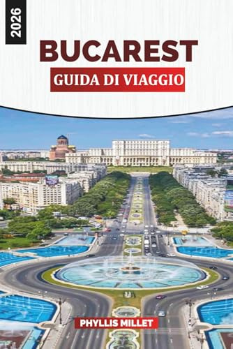 BUCAREST GUIDA DI VIAGGIO 2026: Musei, passeggiate in città, caffè, gite di un giorno e consigli per chi visita per la prima volta