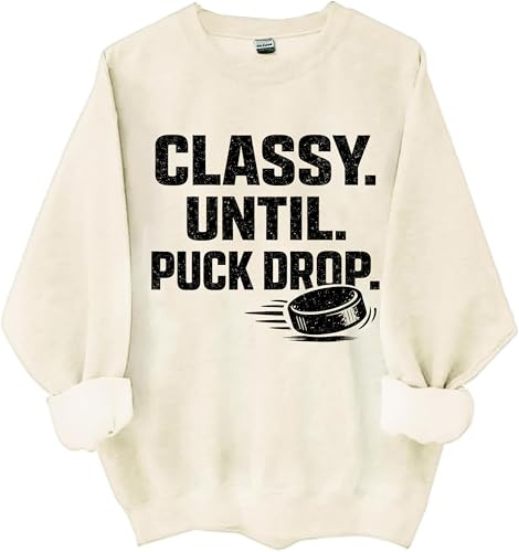 Classy Until Puck Drop Hockey Sweatshirt Hockey Game Day Shirts